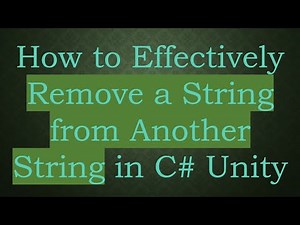 How to Effectively Remove a String from Another String in C# Unity