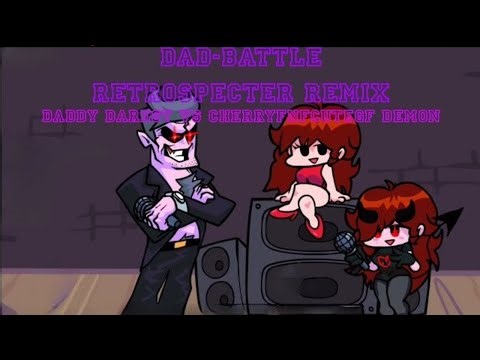 Friday Night Funkin Dad-battle Retrospecter Remix but is daddy darest vs‪@strawberryfnfcutegf‬ demon