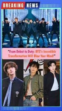“From Debut to Duty: BTS’s Incredible Transformation Will Blow Your Mind!”