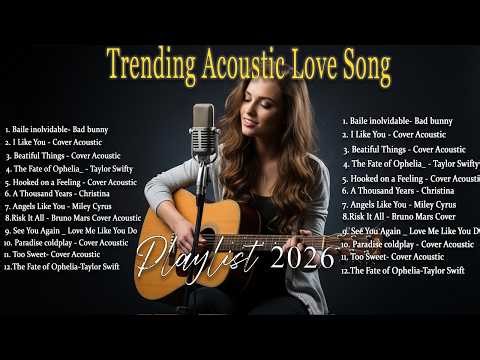 Trending Spotify Love Songs Acoustic Cover 2026 | Best Love Song Playlist | Viral TikTok & Spotify