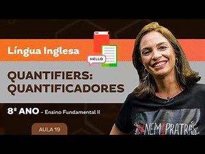 Quantifiers: quantificadores – Língua Inglesa – 8º ano – Ensino Fundamental