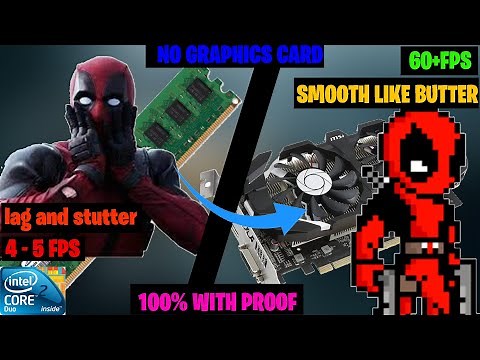 FIX LAG : DEADPOOL ON 2 GB RAM PC / NO GRAPHICS CARD