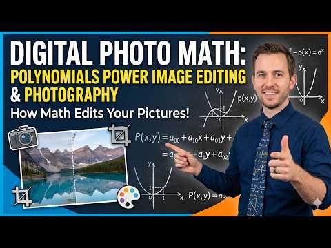 Digital Photo Math: How Polynomials Power Image Editing & Photography