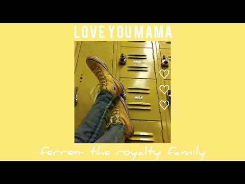 Love You Mama (The Royalty Family) -1HOUR