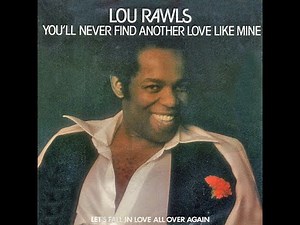 Lou Rawls - You'll Never Find Another Love Like Mine (4K/Lyrics)