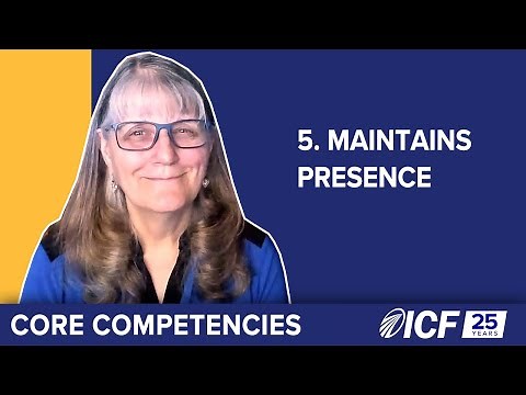 ICF Core Competency 5: Maintains Presence