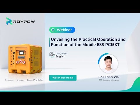 【Webinar Replay】Unveiling the Practical Operation and Function of the Mobile ESS PC15KT