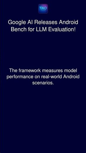 Google AI Releases Android Bench for LLM Evaluation!