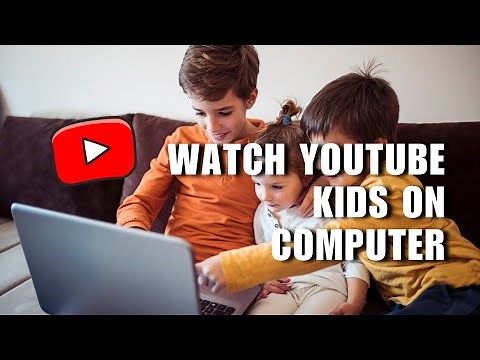 How to Watch YouTube Kids on Computer