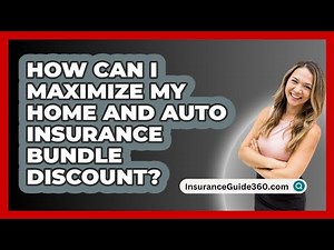 How Can I Maximize My Home And Auto Insurance Bundle Discount? - InsuranceGuide360.com