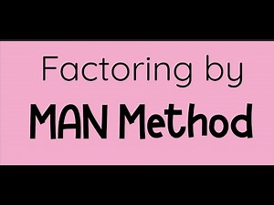 factoring using the MAN method
