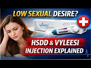 Low Sexual Desire in Women (HSDD): Causes, Treatment & How Vyleesi Injection Works