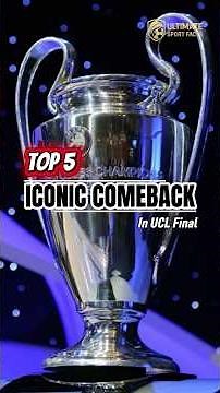 Top 5 Most Dramatic and Iconic Comback in Final UCL ever #shorts