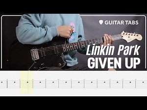 Linkin Park - Given Up | Guitar Cover with Guitar Tabs