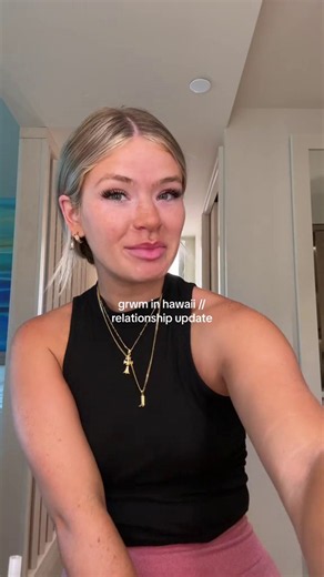 Hawaii GRWM and the relationship news I did not expect