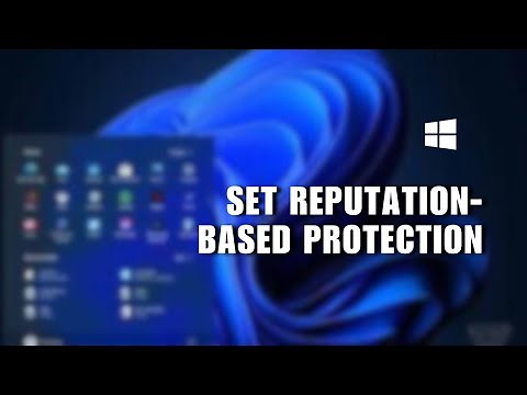 How to Set Reputation-Based Protection on Windows 11