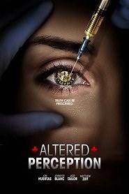 Altered Perception (2018) - AZ Movies