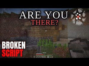 Broken Script - The Creepiest Minecraft Mod..