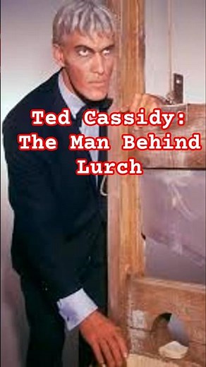 Ted Cassidy: The Man Behind Lurch and a Lasting Pop Culture Legacy