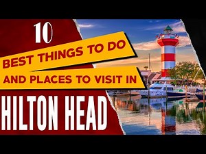 HILTON HEAD ISLAND, SOUTH CAROLINA - Best Things to Do | Top 10 Places to Visit in Hilton Head, SC