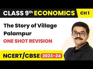 The Story of Village Palampur - One Shot Revision | Class 9 Economics Chapter 1
