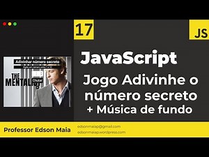 Curso de JS Aula 17 Aplicações com JavaScript Jogo de Adivinhação de Número Secreto Mentalista