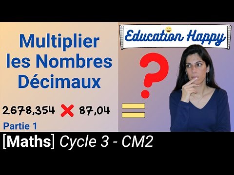 Multiplier les Nombres Décimaux (Partie 1) - Maths Cycle 3 CM2