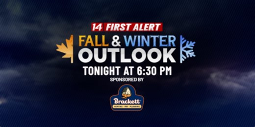 14 First Alert: Fall and Winter Outlook