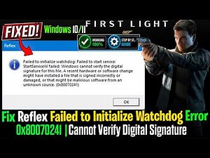 Fix 007 First Light Reflex Failed to Initialize Watchdog 0x80070241 |Cannot Verify Digital Signature