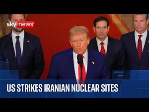 US strikes Iran's nuclear facilities - Trump says sites 'totally obliterated' | Sky News coverage