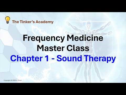 Frequency Medicine Master Class - Chapter 1 - Sound Therapy 