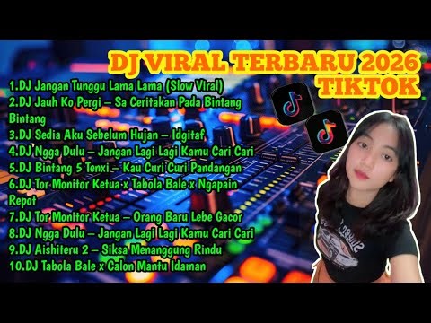 DJ TIK TOK TERBARU 2026 FULL BASS