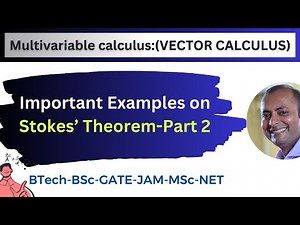 Some Important Solved Examples on Stokes’ Theorem | Part-2 | Vector Calculus | By Bamdeb Sir |