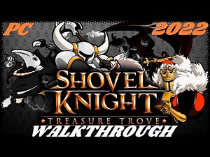 Shovel Knight: Treasure Trove - Full Game Walkthrough - Part 1 [2022] [PC] [1080p HD] [60Fps]