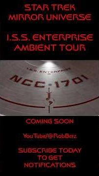 Star Trek Mirror Universe ISS Enterprise Ambient Tour Short