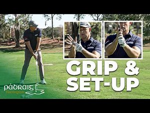 Grip and Set Up | Padraig Harrington