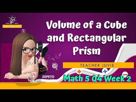 MATH 5 Q4 WEEK 2 (LEAP-BASED) VOLUME OF A CUBE AND RECTANGULAR PRISM