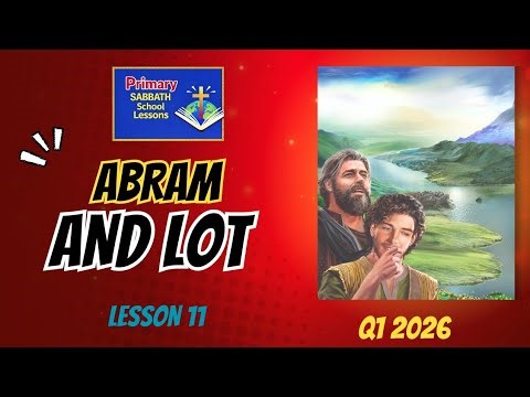 Lesson 11 Abram and Lot - Q1 2026 - Primary - Alive in Jesus