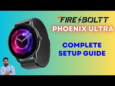 Fire-Boltt Phoenix Ultra Smartwatch Full Setup Guide