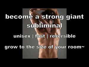 Subliminal to make you a giant ;) [unisex, fast, reversible]