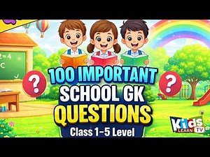 100 Important School GK Quiz 🎓 | General Knowledge Questions for Kids | Class 1–5 | KidsLearnTV