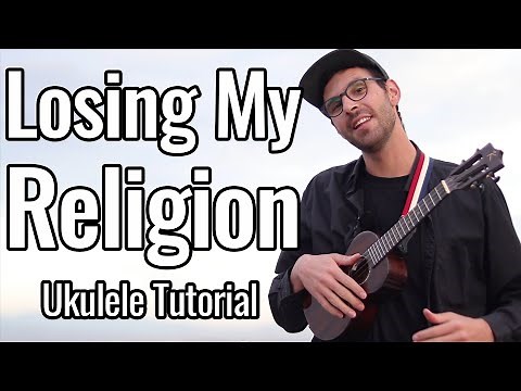 R.E.M. - Losing My Religion (Ukulele Tutorial)