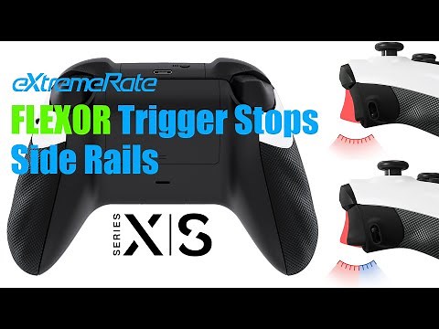 eXtremeRate Xbox Series X/S Controller FLEXOR Trigger Stops Side Rails Installation Guide