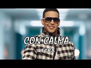 Daddy Yankee ft. Snow - Con Calma (Letra / Lyrics)