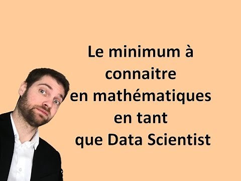 Les 10 notions mathématiques à connaitre en tant que Data Scientist
