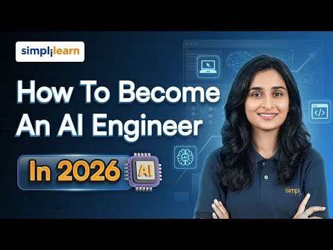 How To Become An AI Engineer In 2026 | AI Engineer Roadmap 2026 | AI Engineer Skills | Simplilearn