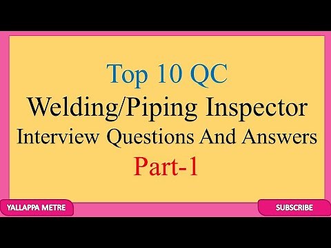 Top 10 QC Welding/Piping Inspector Interview Questions And Answers Part-1