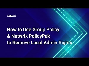 How to Use Group Policy and Netwrix PolicyPak to Remove Local Admin Rights