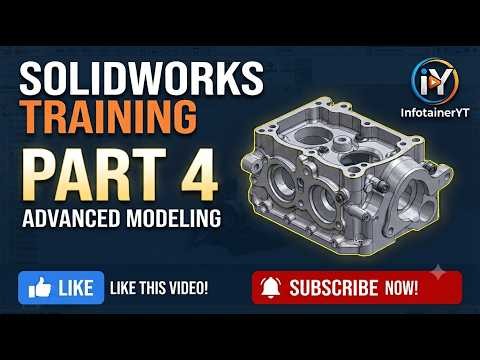 InfotainerYT SolidWorks Training Part 4: Advanced Modeling Guide
