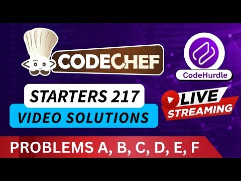 CodeChef Starters 217 | Video Solutions - A to F |Anirudh Chauhan | CodeHurdle